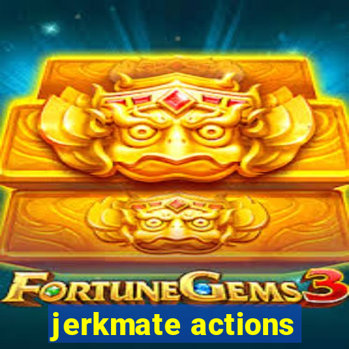 jerkmate actions